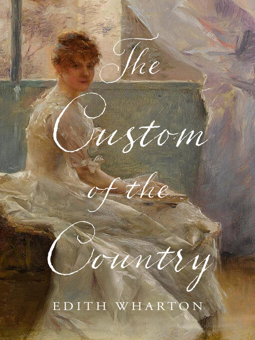 Titeldetaljer för The Custom of the Country av Edith Wharton - Tillgänglig